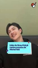 Líder do Stray Kids já cantou sucesso de Michel Teló