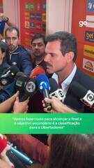 "O objetivo secundário é a classificação para a Libertadores", afirma Admar Lopes