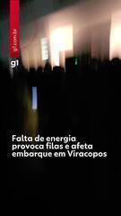 Falta de energia provoca filas e afeta embarque no Aeroporto de Viracopos